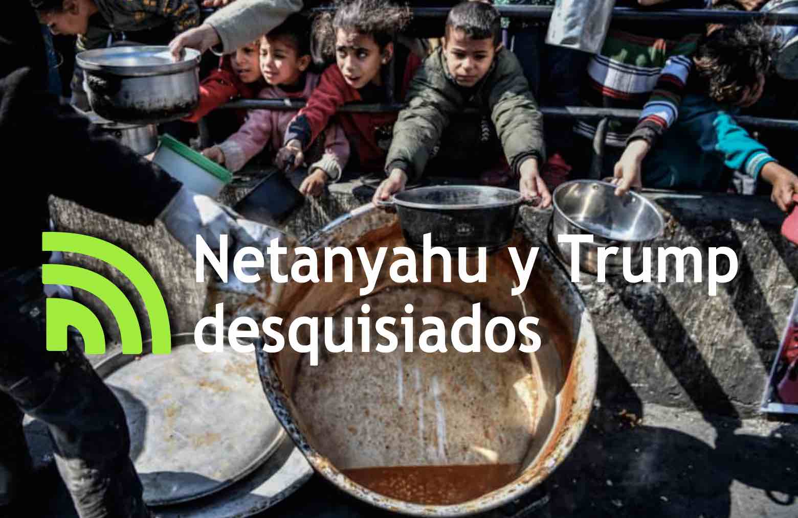 Netanyahu y Trump desquisiados